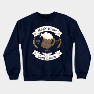 Beer - magic brew of confidence Crewneck Sweatshirt